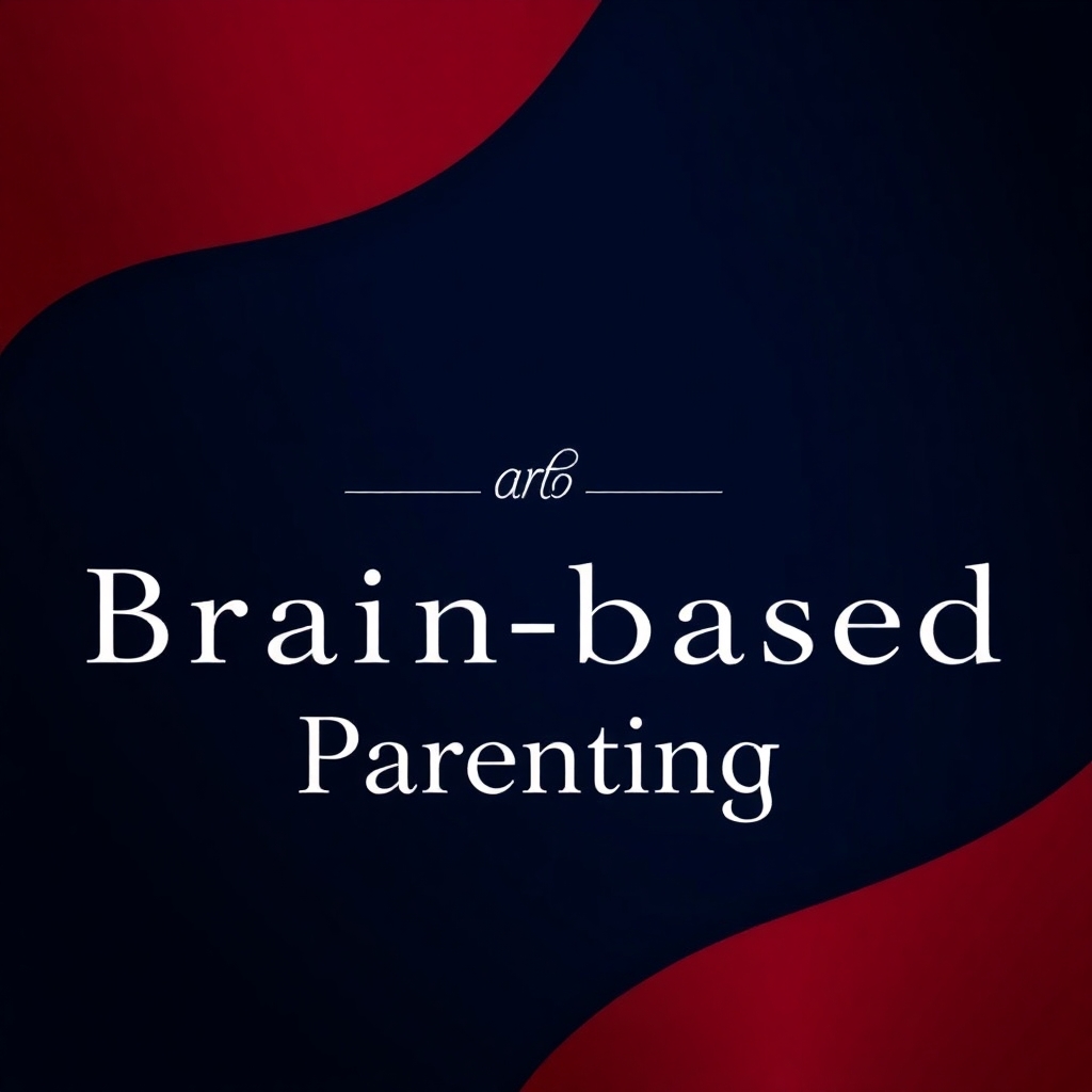 Brain-Based Parenting